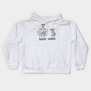 We Are Both Valid Kids Hoodie